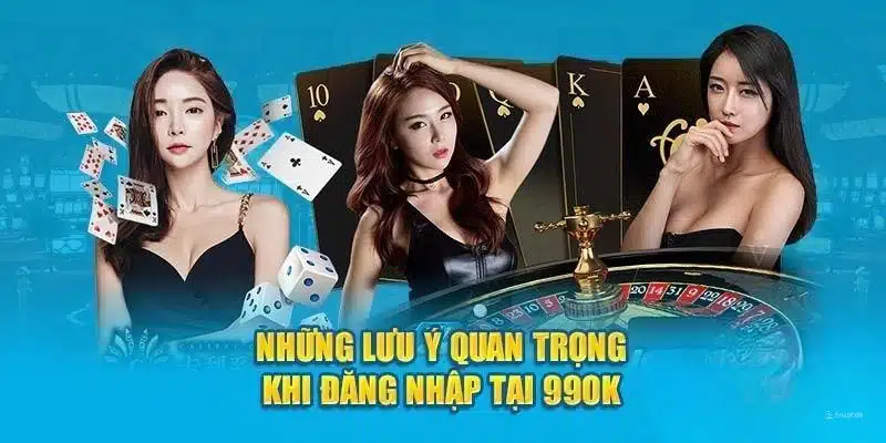 Những vấn đề người chơi cần lưu ý khi đăng nhập 99OK 