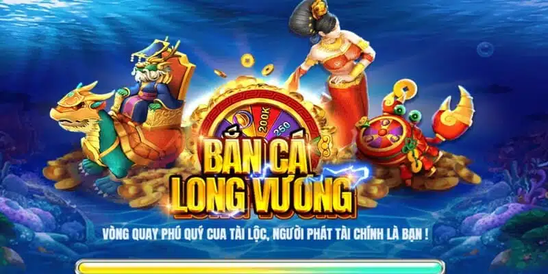 Sơ lược về bắn cá Long Vương APK