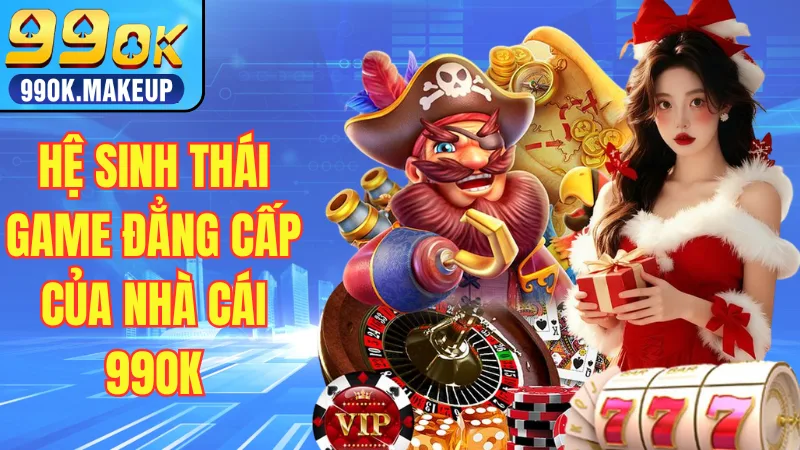 Hệ sinh thái game đẳng cấp của nhà cái 99OK